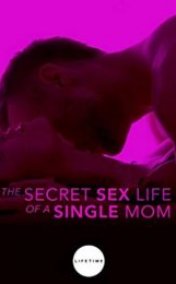 The Secret Sex Life Of A Single Mom Erotik Film izle